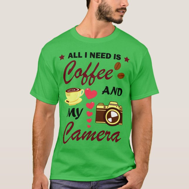Photography And Coffee Lover Funny Quote friends T-Shirt (Front)