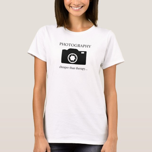 Photography...cheaper than therapy... T-Shirt (Front)