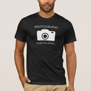 Photography...cheaper than therapy... T-Shirt