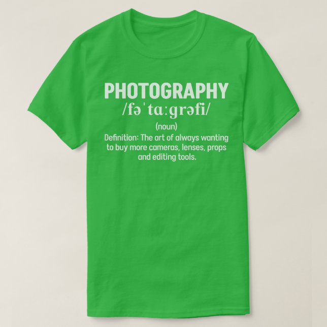 Photography Definition Funny Photographer  T-Shirt (Design Front)