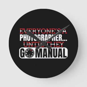 Photography - Go Manual Camera Settings Quote Round Clock