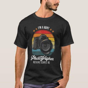 Photography I'm A Aunt And A Photographer Nothing T-Shirt