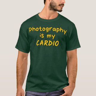 Photography is my cardio A great funny present for T-Shirt