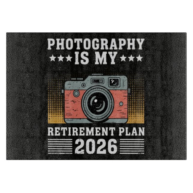 Photography Is My  Retirement Plan 2026 Cutting Board (Front)