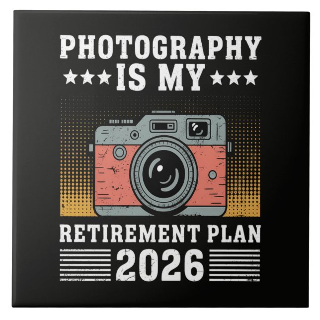 Photography Is My  Retirement Plan 2026 Tile (Front)