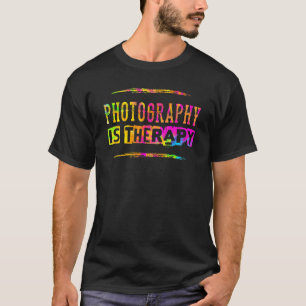 Photography Is Therapy Photographer Saying T-Shirt