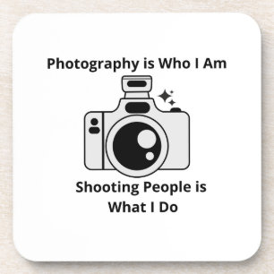 Photography is Who I Am on a Coaster