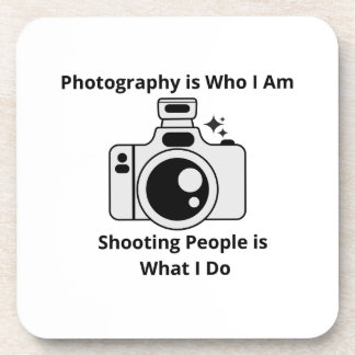 Photography is Who I Am on a  Coaster