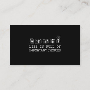 Photography   Life Is Full Of Important Choices Business Card