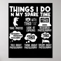 Photography Photographer Things I Do In My Spare