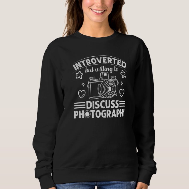 Photography  Photography Photographer Sweatshirt (Front)