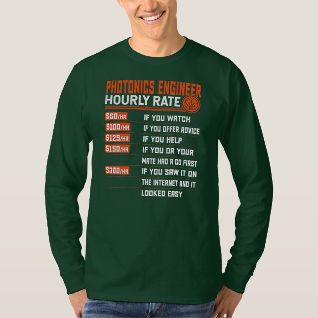 Photonics Engineering Hourly Rate Funny Photonics T-Shirt (Front)