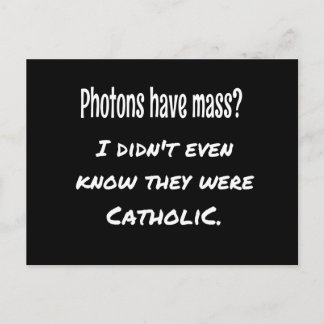 Photons Have MASS Funny Sarcastic Joke Science Postcard