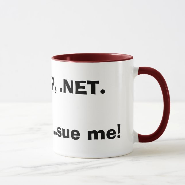 PHP, ASP, .NET.Im a geek...sue me! Mug (Right)