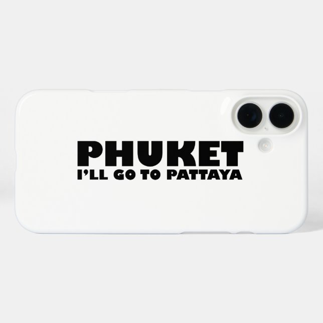 PHUKET I'LL GO TO PATTAYA Case-Mate iPhone CASE (Back (Horizontal))