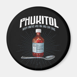 Phukitol - funny frustration medicine magnet