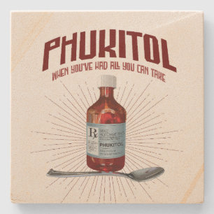 Phukitol - funny frustration medicine stone coaster