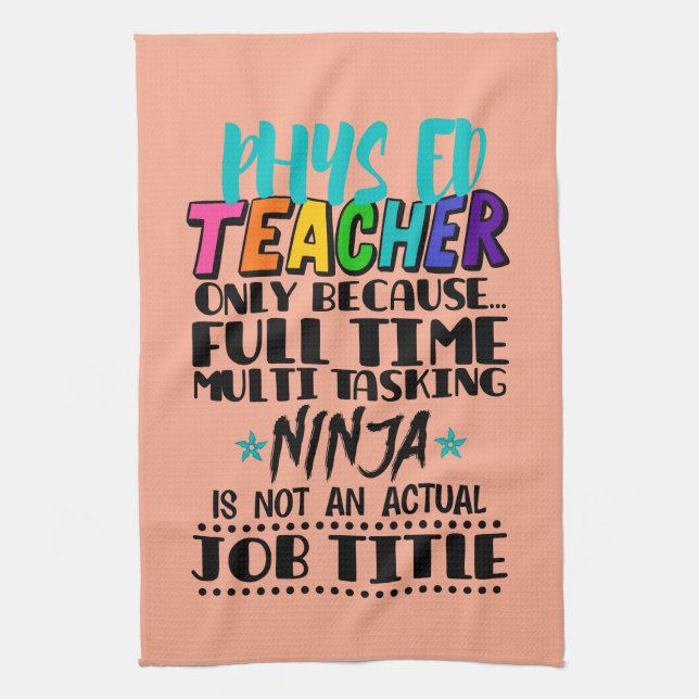 Phys Ed Teacher Only Because Full Time Multi Task Tea Towel (Vertical)