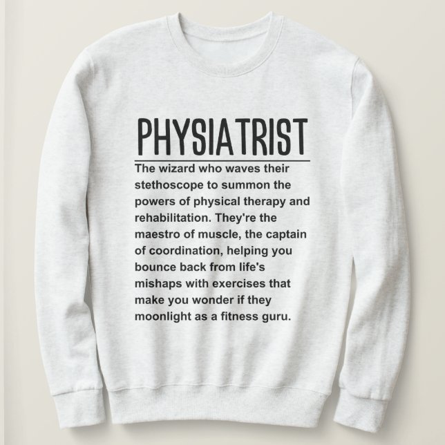 Physiatrist Sweatshirt (Design Front)