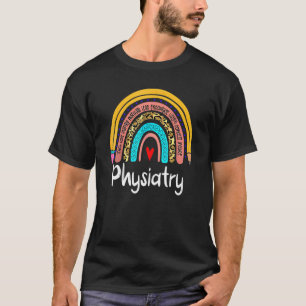Physiatry Leopard Rainbow Healthcare Doctor Physia T-Shirt