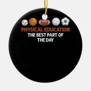 Physical Education Best Part of The Day Phys Ed Pe Ceramic Tree Decoration