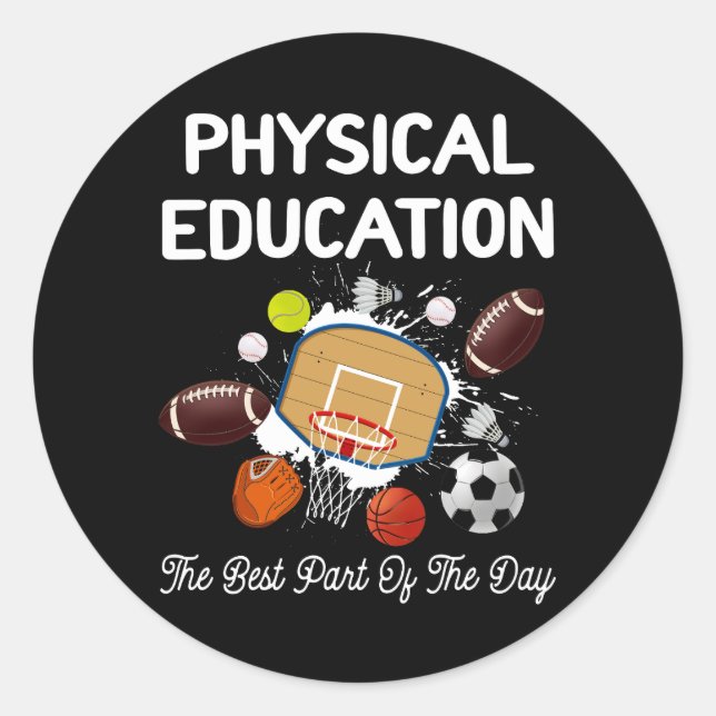 Physical Education Best Part of The Day Phys Ed Pe Classic Round Sticker (Front)