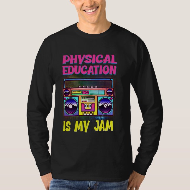 Physical Education is My Jam PE Teacher Appreciati T-Shirt (Front)
