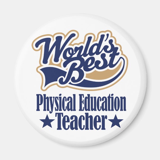 Physical Education Teacher Gift For (Worlds Best) Magnet (Front)