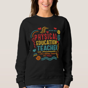 Physical Education Teacher P E Gym Coach Health In Sweatshirt
