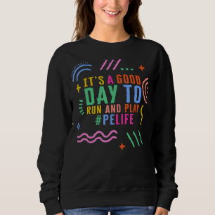 Physical Education Teacher P E Teacher Gym Good Ru Sweatshirt