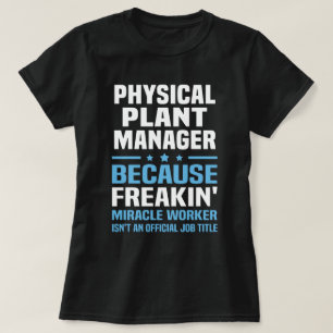 Physical Plant Manager T-Shirt