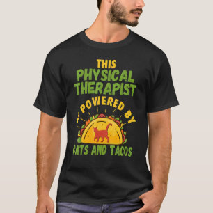 Physical Therapis  Cat   Taco   Physiotherapy T-Shirt
