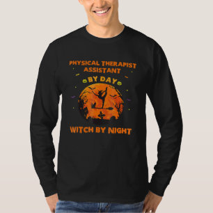 Physical Therapist Assistant By Day Witch By Night T-Shirt