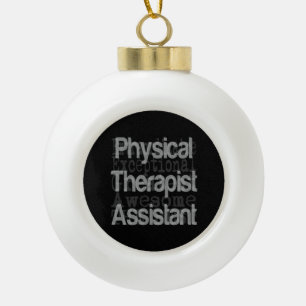 Physical Therapist Assistant Extraordinaire Ceramic Ball Christmas Ornament