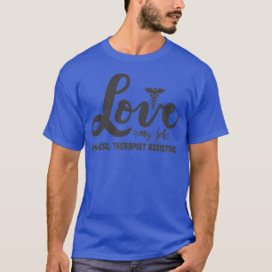 Physical Therapist Assistant PTA T-Shirt