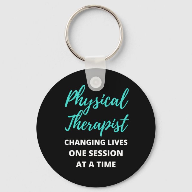 Physical Therapist Changing Lives One Session Key Ring (Front)