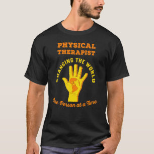 Physical Therapist Changing The World Pt Therapy T-Shirt