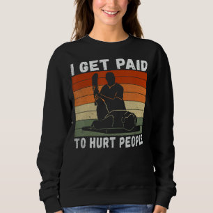 Physical Therapist Chiropractor Occupational Thera Sweatshirt