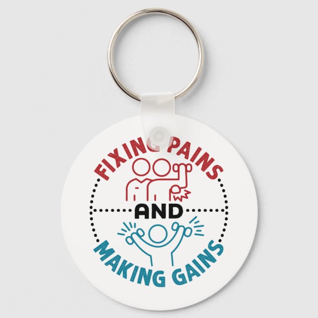 Physical Therapist Fixing Pains and Making Gains Key Ring (Front)