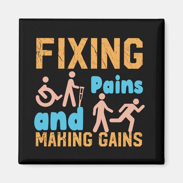 Physical Therapist-Fixing Pains and Making Gains  Magnet (Front)