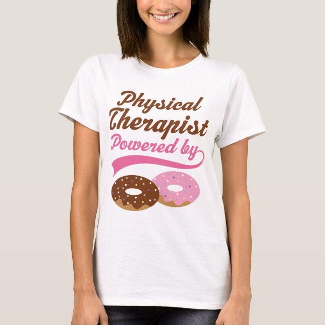 Physical Therapist Funny Gift T-Shirt (Front)