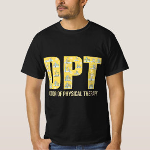 Physical Therapist Gift DPT Doctor Of Physical The T-Shirt