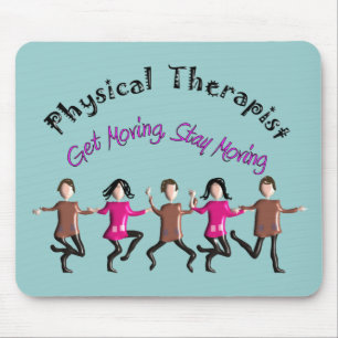Physical Therapist Gifts "Get moving, stay moving" Mouse Pad
