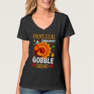 Physical Therapist Gobble Squad Turkey Thanksgivin T-Shirt