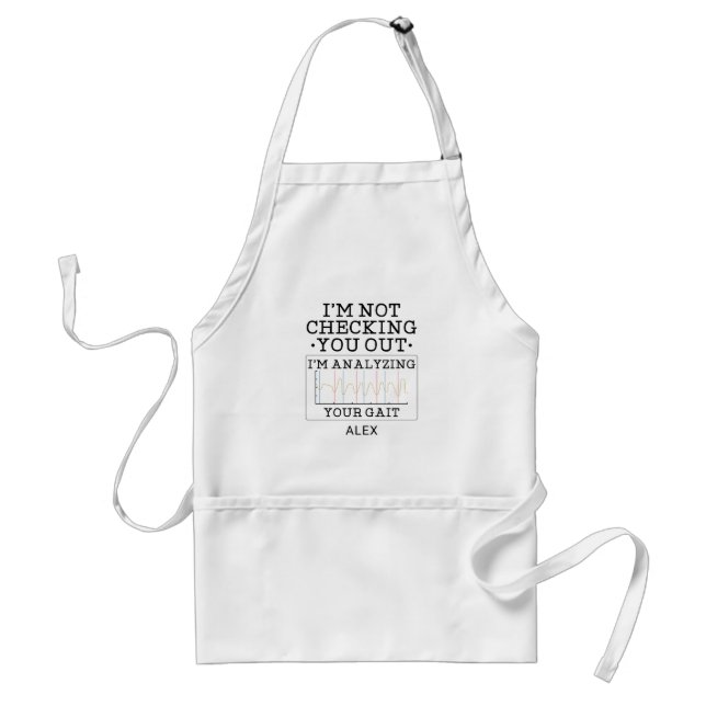 Physical Therapist Not Checking You Out Fun Custom Standard Apron (Front)
