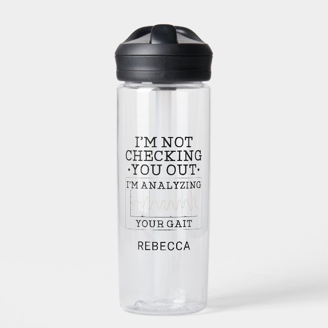 Physical Therapist Not Checking You Out Fun Custom Water Bottle (Front)