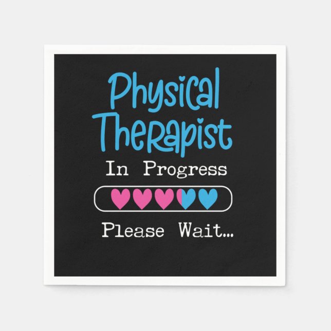 Physical Therapist Physical Therapist In Progress  Napkin (Front)