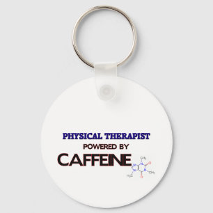 Physical Therapist Powered by caffeine Key Ring