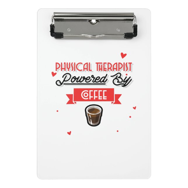 Physical Therapist Powered By Coffee Mini Clipboard (Front)