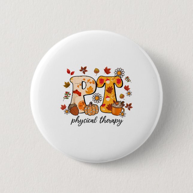 Physical Therapist Shirt Pt Fall Thanksgiving Autu 6 Cm Round Badge (Front)